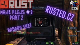 Rust Legacy 2021 | majk plejs #3 Part 2 | Random Shit | Rusted.cz