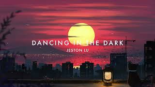 Jeston Lu - Dancing in the Dark (Official Audio)