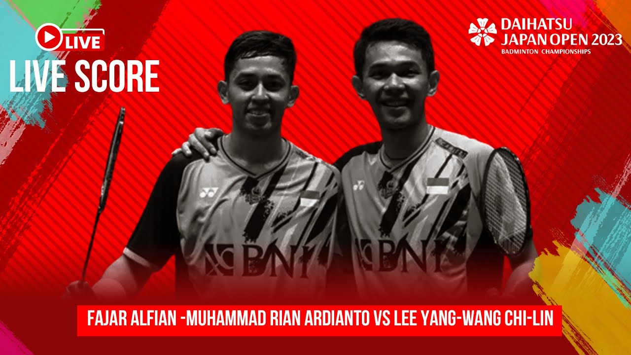 🔴LIVE SCORE Fajar ALFIAN/Muhammad Rian vs LEE Yang/WANG Chi-Lin (Taipei) DAIHATSU Japan Open 2023