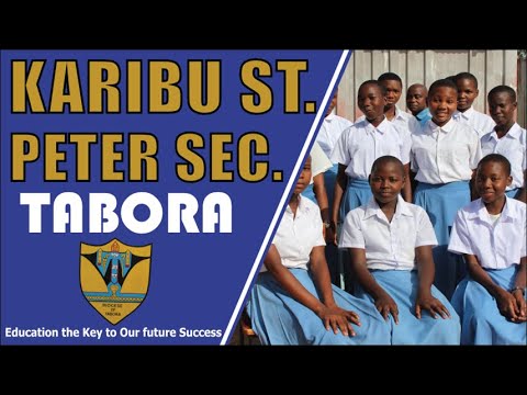 ST PETER S SEKONDARI SHULE BORA TABORA MLETE MWANAO KWA ELIMU BORA NA MALEZI YA KIROHO NA KIMWILI