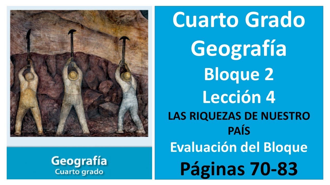 Primaria Cuarto Grado. Geografía. Bloque 2. Lección 4 y Evaluación del