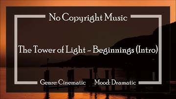 The Tower of Light - Beginnings (Intro) (no copyright music)