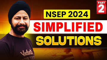 NSEP 2024 Paper Solution | Part 2 | Bhavdeep Sir | VOS #nsep #papersolution #olympiads