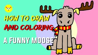 How To Draw and Coloring a Funny Moose