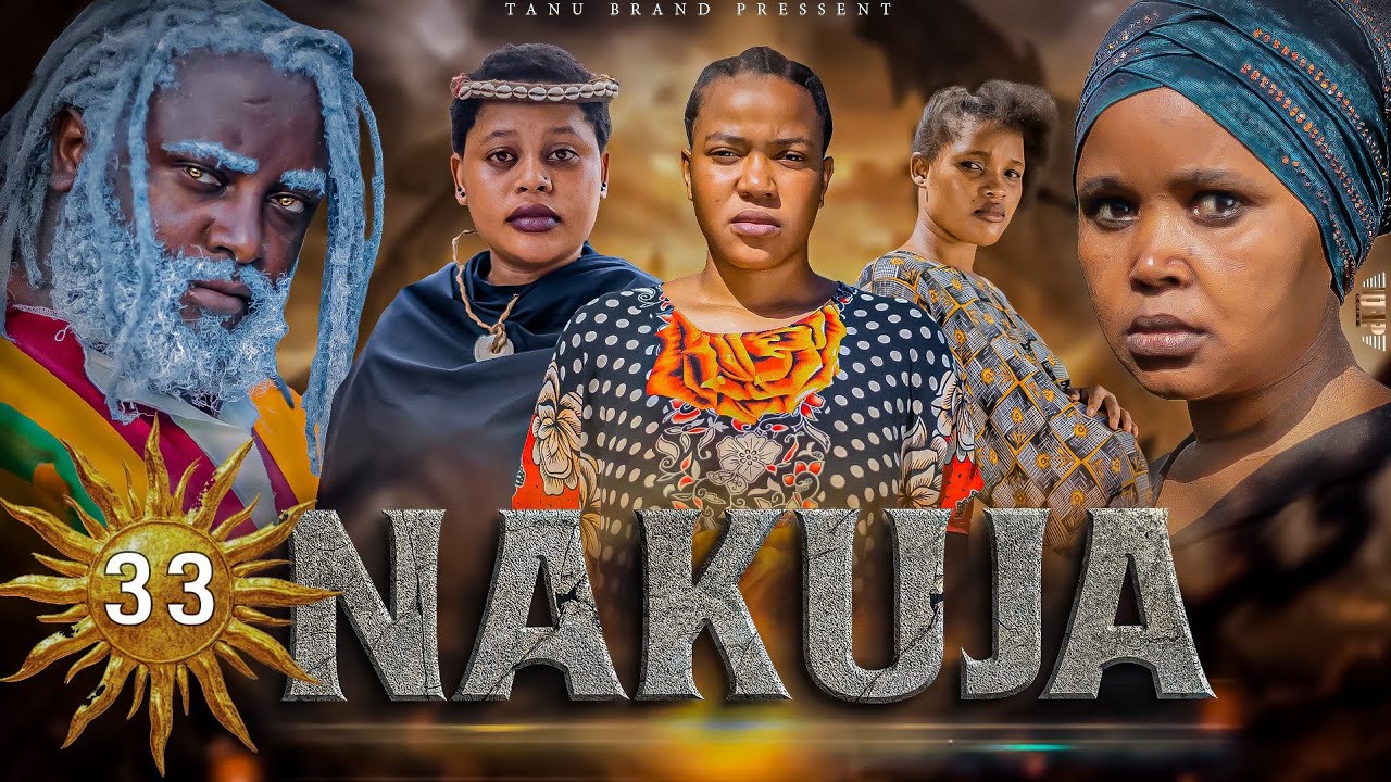 NAKUJA  EPISODE  [  33  ] FULL HD 
