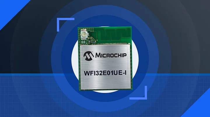 MICROCHIP WFI32E01 Wi-Fi MCU Modules | Featured Product Spotlight