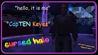 cursed halo again co-op: capTEN keyes