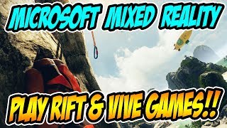 How to Play RIFT and VIVE games on a Mixed Reality Headset