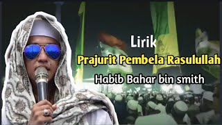Prajurit Pembela Rasulullah( lirik )🇲🇨🇸🇩 - Habib Bahar bin smith