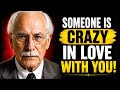 Someone Is Crazy In Love With You | Carl Jung Psychology