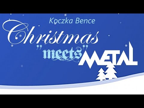 Christmas "meets" Metal (2016) by Koczka Bence