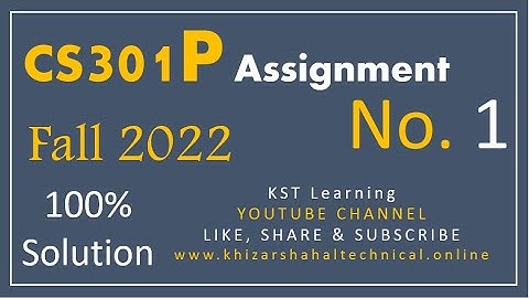 CS301P Assignment 1 Fall 2022 Solution | CS301P Assignment No. 1 Solution Fall 2022