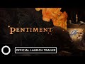 Pentiment  official launch trailer