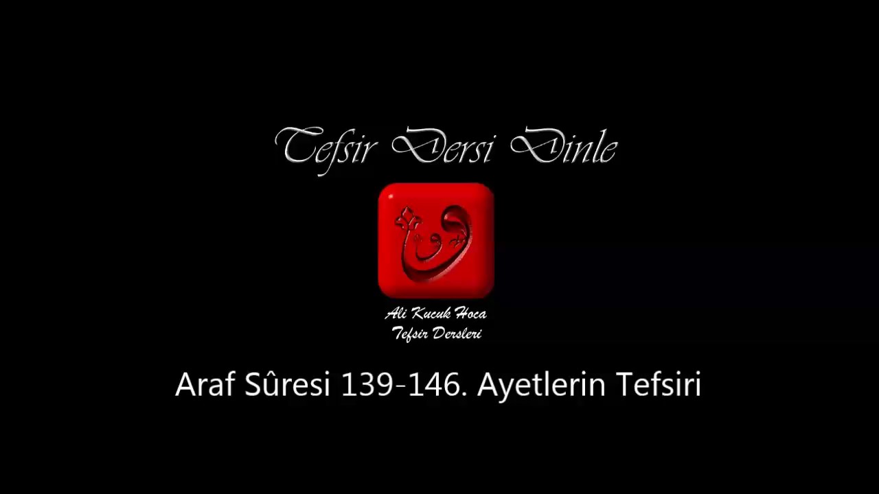 Ali Kk Araf Suresi 139   146  Ayetlerin Tefsiri  MP3   Ses