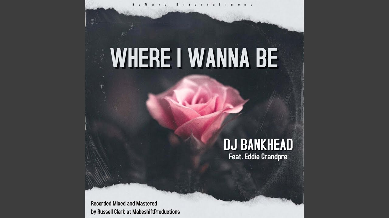 Where I Wanna Be (feat. Eddie Grandpre)