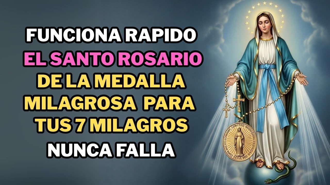 El Santo Rosario de la Medalla Milagrosa con Poder INMEDIATO para tus 7 Milagros.