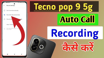 Tecno pop 9 5g Me Call Recording Setting Kaise Kare | Auto Call Recording In Tecno pop 9 5g