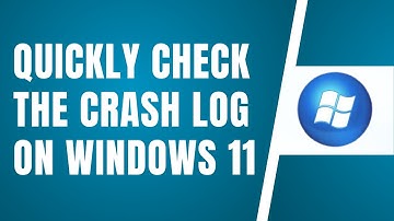 How To Quickly Check The Crash Log On Windows 11
