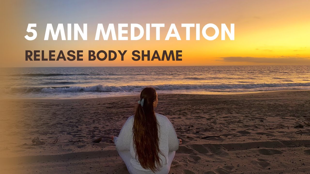 5 Minute Self Love Meditation | Release Body Shame - YouTube