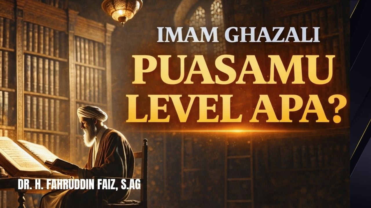 Menurut Imam Al Ghazali, Kebanyakan Orang Baru Puasa Level Ini I Ngaji Filsafat