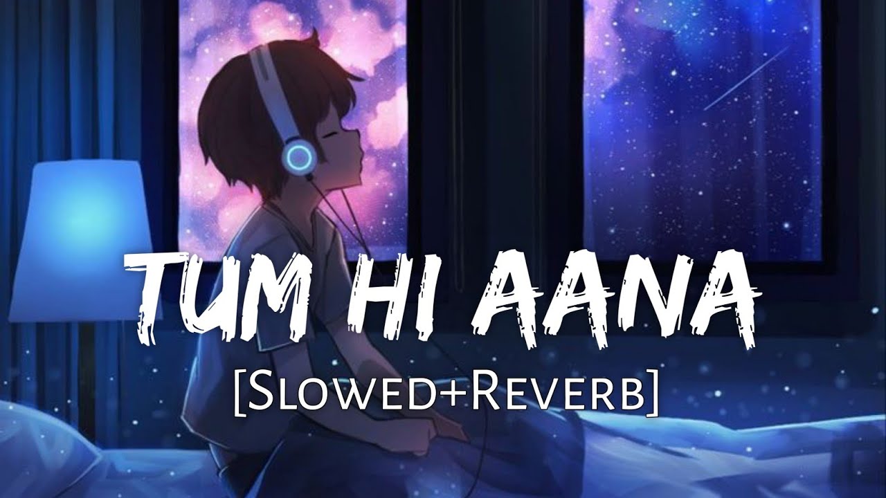 Tum Hi Aana SlowedReverb Jubin Nautiyal  8D Remix  Textaudio Lyrics Lofi Music Channel