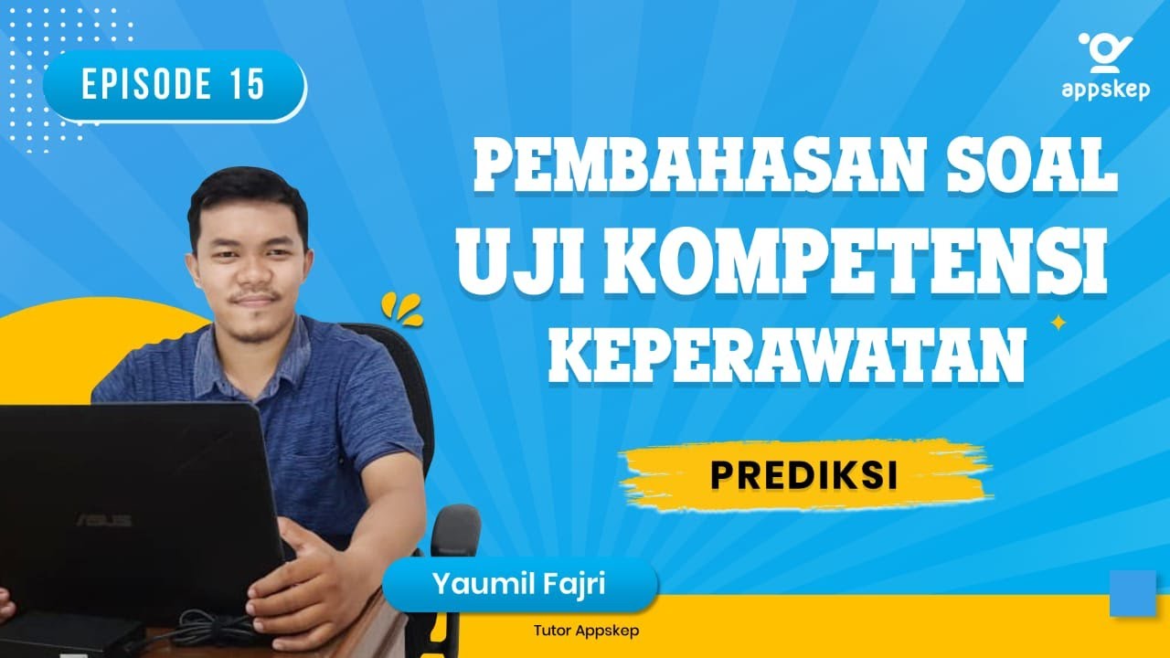 PEMBAHASAN SOAL UKOM KEPERAWATAN (Episode 15 I PREDIKSI)
