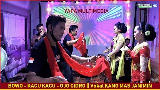 BOWO - KACU KACU - OJO CIDRO || Vokal Kang Mas JANIMIN || ARJUNA MUSIC - YAPA MULTIMEDIA PONOROGO