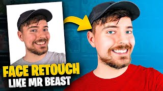 How to Retouch Face Like Mr. Beast