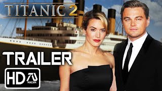 Titanic 2 "Jack Returns" Trailer #4 (HD) Leanardo Dicaprio, Kate Winslet | Fan Made