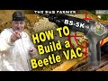 No more hive beetles  eliminate hive beetles with the beetle vac  building the bs5k  beekeeping