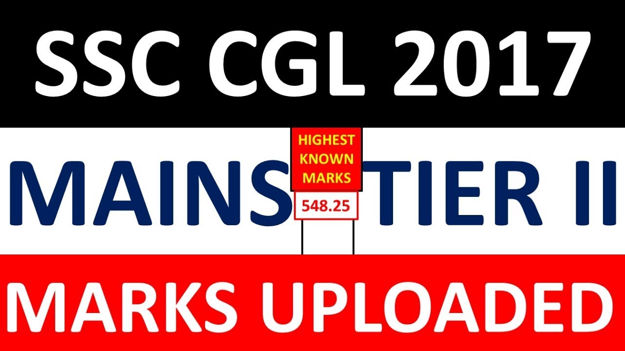 SSC CGL 2017 MAINS TIER II MARKS UPLOADED - HIGHEST KNOWN MARKS 548.25(TIER I + TIER II) LINK GIVEN