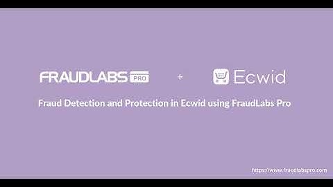 Fraud Detection and Protection in Ecwid using FraudLabs Pro