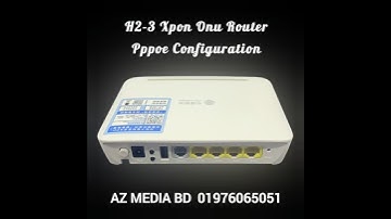 H2-3 Xpon Onu Router Pppoe Configuration using mobile phone