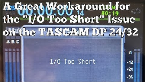 A Great Workaround for the "I/O Too Short Issue" on the TASCAM DP24/32