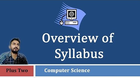 12th Computer Science : Overview of Syllabus