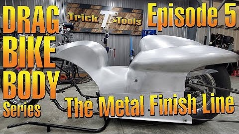 The Metal Finish Line - Drag Bike Body Series Ep.5 - Trick-Tools.com