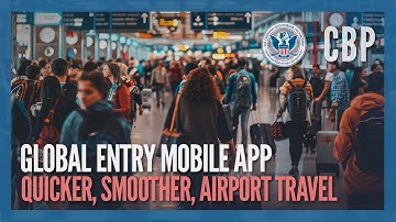 Reducing Airport Wait Times - Using Global Entry Mobile App | CBP