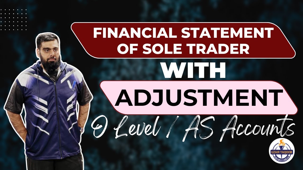 Financial Statement of Sole Trader with Adjustments Part 1 | O Level ...