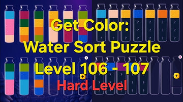 Get Color: Water Sort Puzzle Level 106 - 107