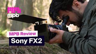 Sony FX2 Review: Who Is It For | MPB