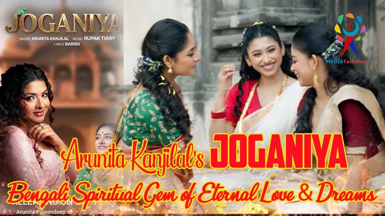 Arunita Kanjilal's JOGANIYA: Soul-Shaking Bengali Spiritual Gem of Eternal Love & Dreams  Pure Magic