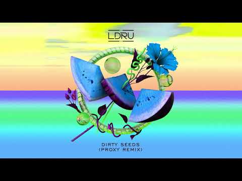 L D R U - Dirty Seeds (PROXY Remix) [Ultra Music]