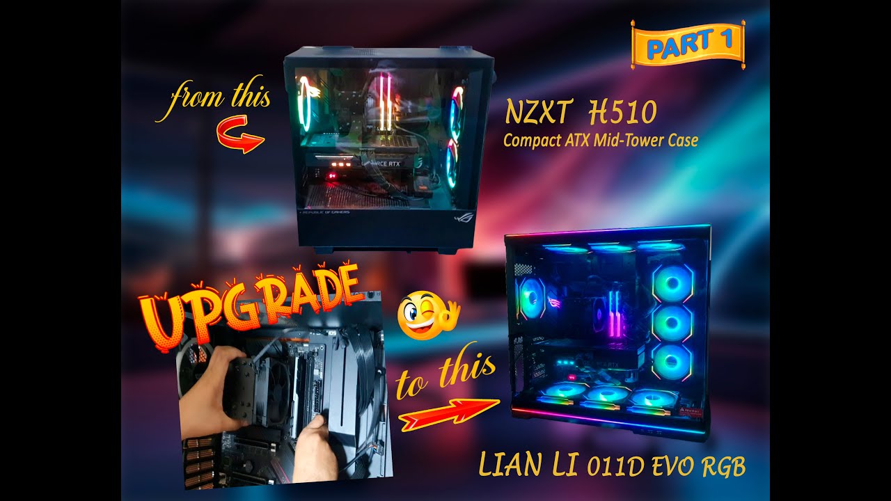 UPGRADING MY GAMING PC CASE - FROM NZXT H510 TO LIAN LI O11D EVO RGB ...