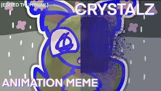 CRYSTALZ | Animation Meme | COMPLETE FREE YCH