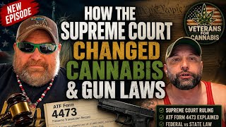 How The Supreme Court Changed Cannabis & Gun Laws 
