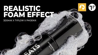 Realistic Foam Effect | 3dsmax x Tyflow x Phoenix