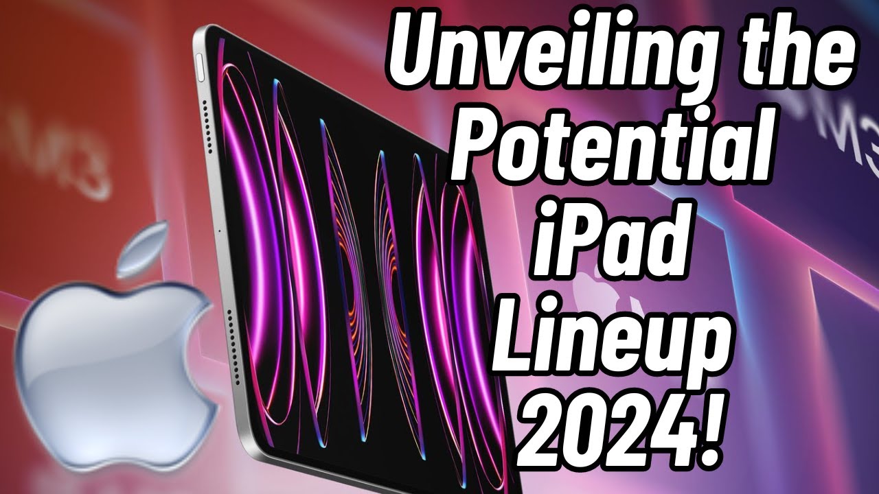 Unveiling the Potential Apple iPad Lineup 2024! YouTube