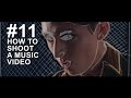 HOW TO SHOOT A MUSIC VIDEO