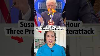 Susan Rice’s 12 Hour Three Pronged Counterattack #shorts #celebrity #trump