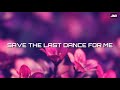 SAVE THE LAST DANCE FOR ME. lyrics _by. Bruce Willis.